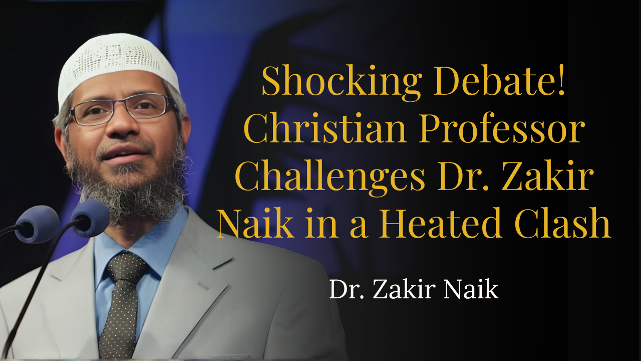 Shocking Debate! Christian Professor Challenges Dr. Zakir Naik in a Heated Clash – Dr Zakir Naik