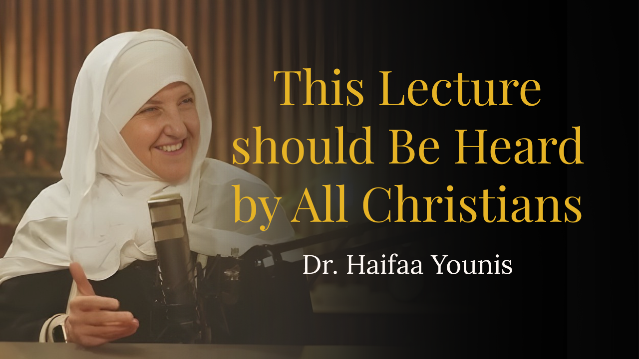 This Lecture should Be Heard by All Christians – Dr. Sh. Haifaa Younis